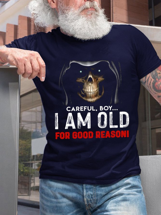 Men Careful Boy I Am Old For Good Reason Graphic Casual Loose Cotton T-Shirt