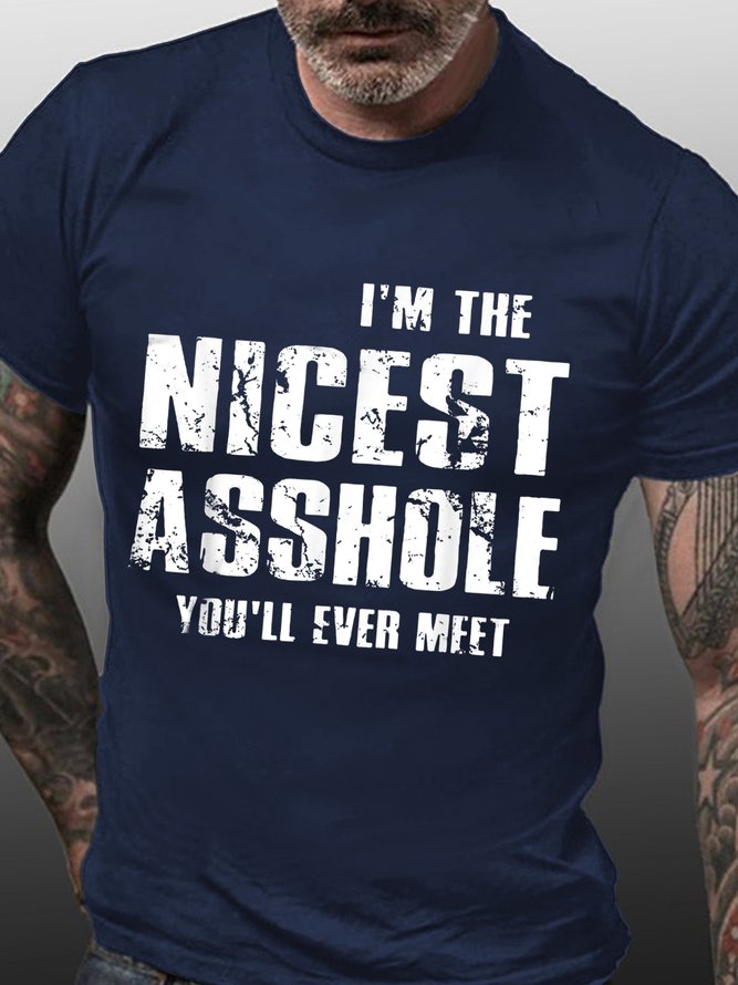 Men Funny Graphic I'm The Nicest Asshole You'll Ever Meet Cotton Loose T-Shirt
