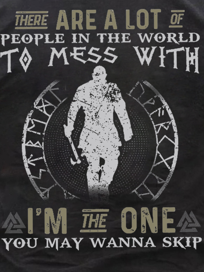 Men There are a lot of people in the world to mess with I m the one you may wanna skip T-Shirt