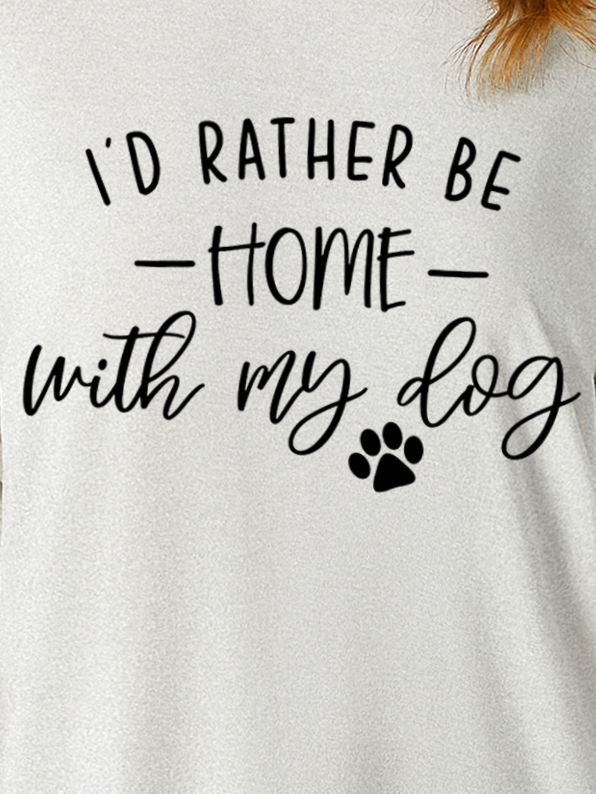 Women Dog lover I'd rather be home with my dog  Simple Cotton-Blend Tops