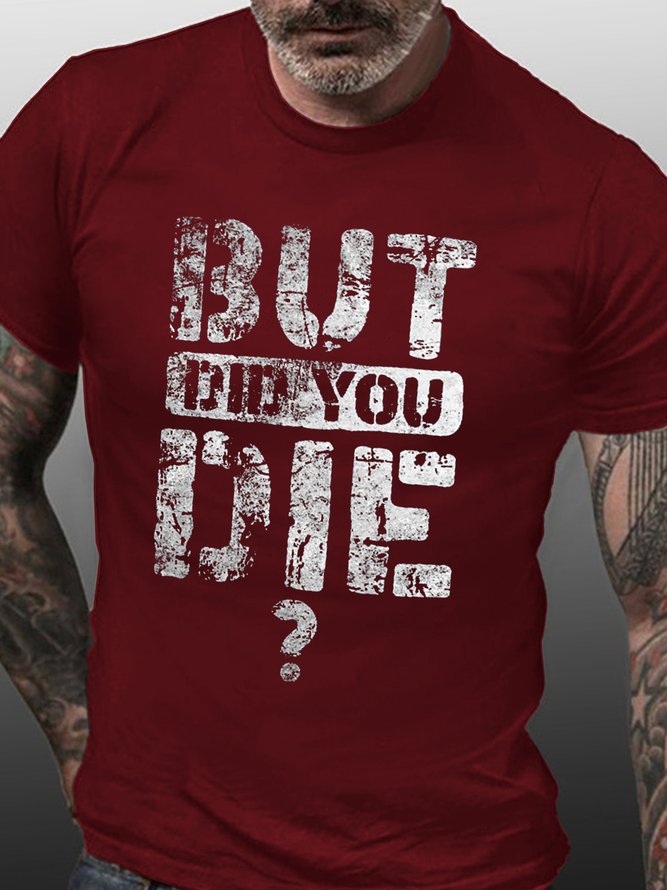 Mens But Did You Die Letter Printed Casual Crew Neck T-Shirt