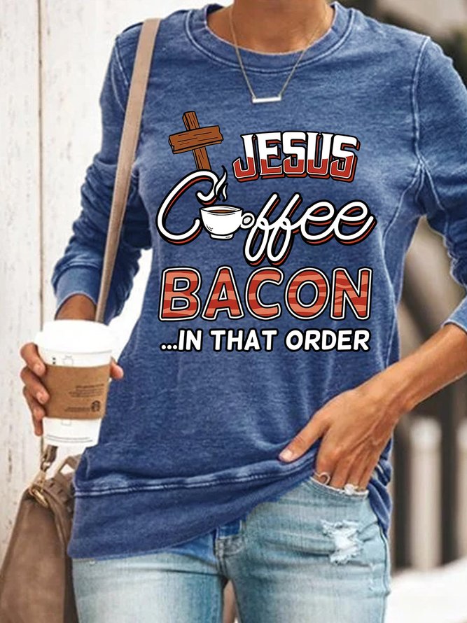Women Jesus Coffee Bacon In That  Letters Order Crew Neck Simple Sweatshirts