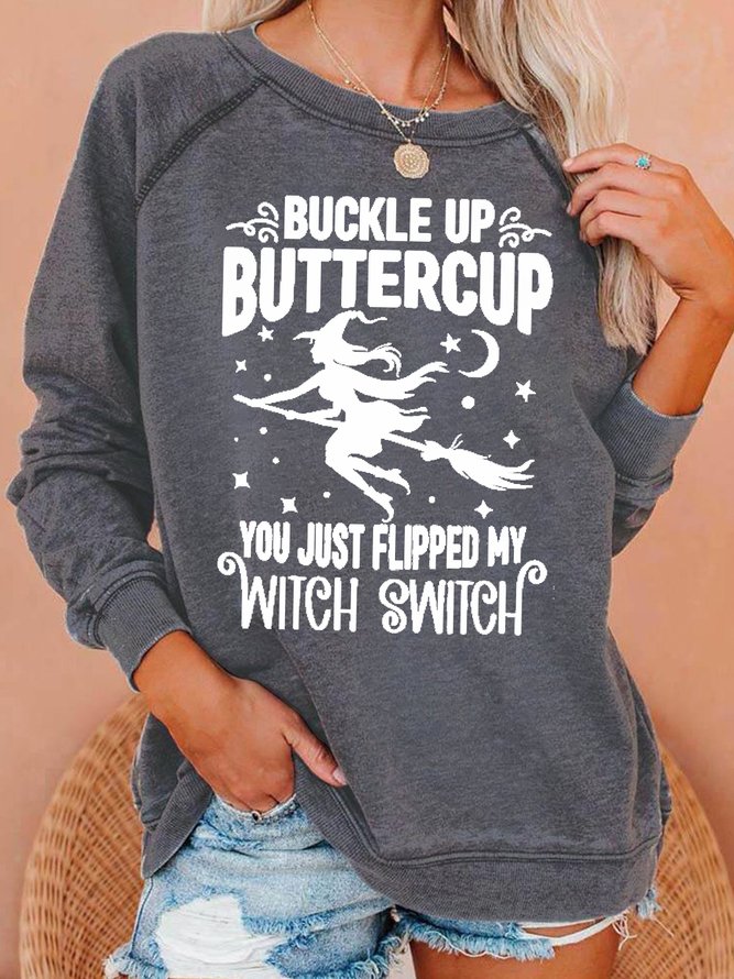 Womens Buckle Up Buttercup You Just Flipped My Witch Switch Letters Casual Sweatshirts