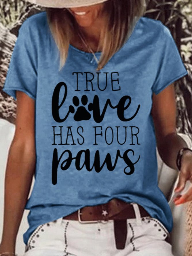 Womens True Love Has Four Paws Casual T-Shirt