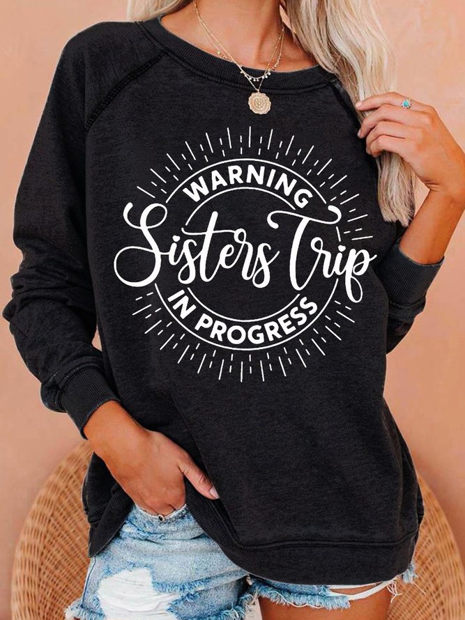 Womens Warning Sisters Trip In Progress Crew Neck Casual Sweatshirts
