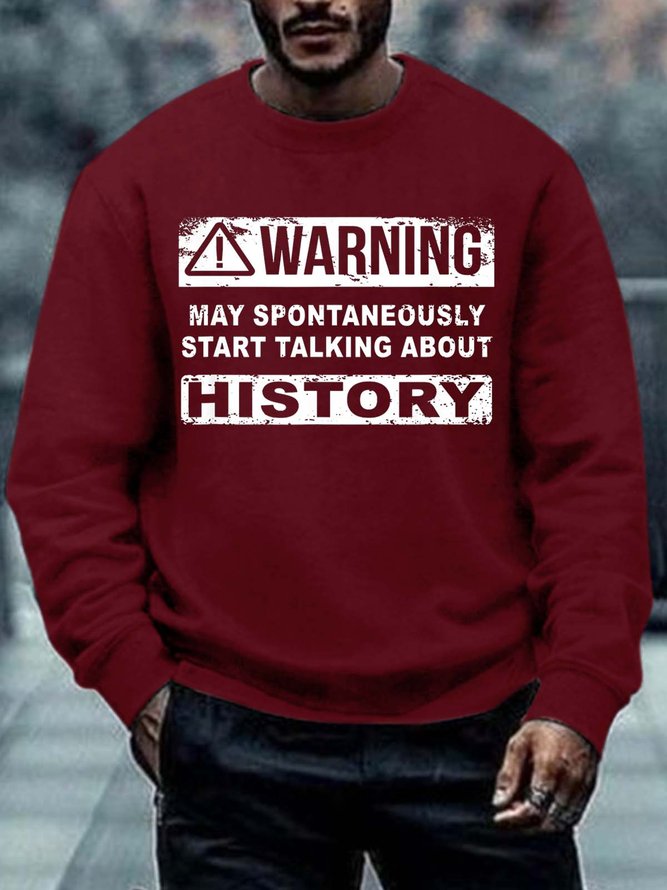 Men Warning Spontaneously Talking About History Regular Fit Crew Neck Sweatshirt