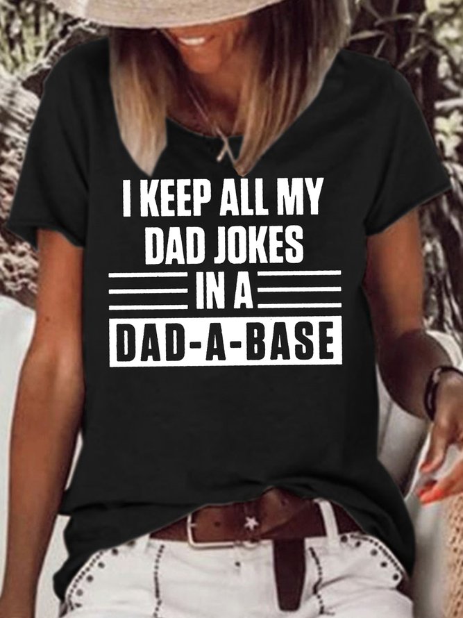 Womens I Keep All My Dad Jokes in A Dad A Base Funny Letters Casual T-Shirt