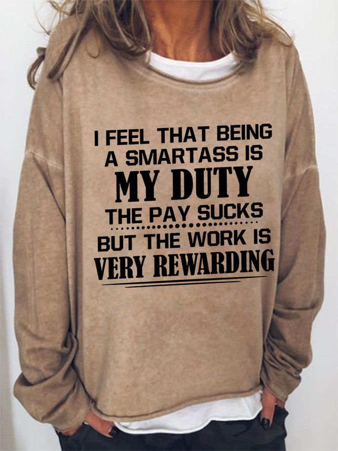 Women I Feel That Being A Smartass Is My Duty The Pay Sucks Shirt Inspirational Quotes Sweatshirts
