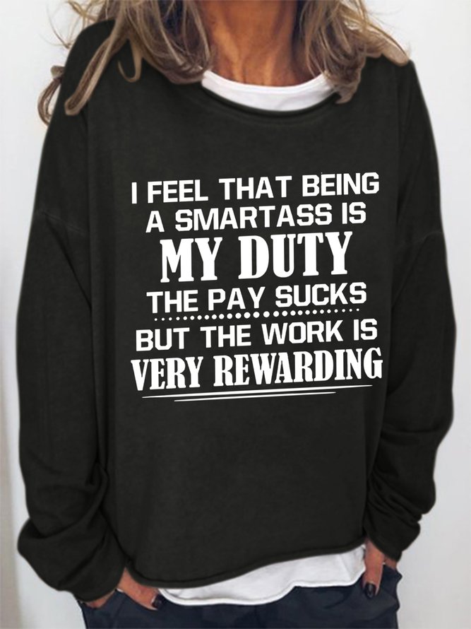 Women I Feel That Being A Smartass Is My Duty The Pay Sucks Shirt Inspirational Quotes Sweatshirts