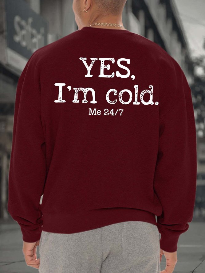 Men Yes I’m Cold Letters Casual Sweatshirt