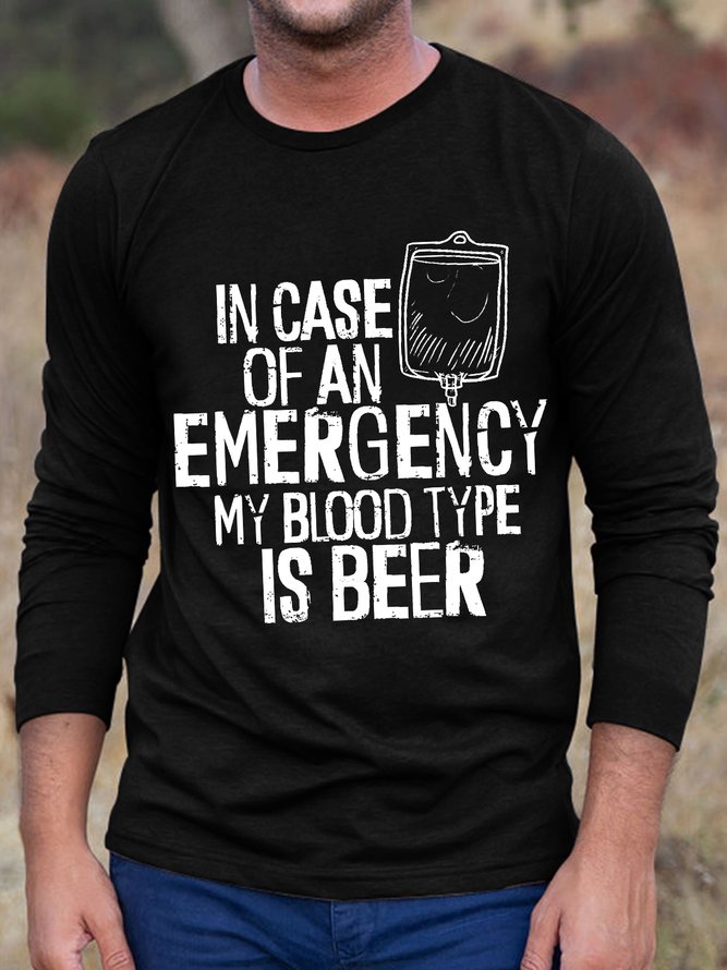 Men Funny In Case Of Emergency My Blood Type Is Beer Cotton Casual  Long Sleeve T-Shirt