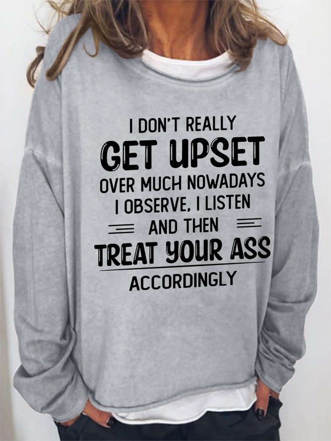 Women Funny Sayings I Don’T Really Get Upset Over Much Nowadays Crew Neck Sweatshirts
