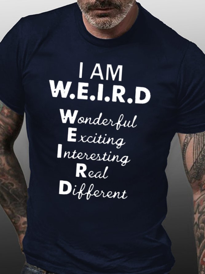 Mens I Am W.E.I.R.D Casual Cotton T-Shirt