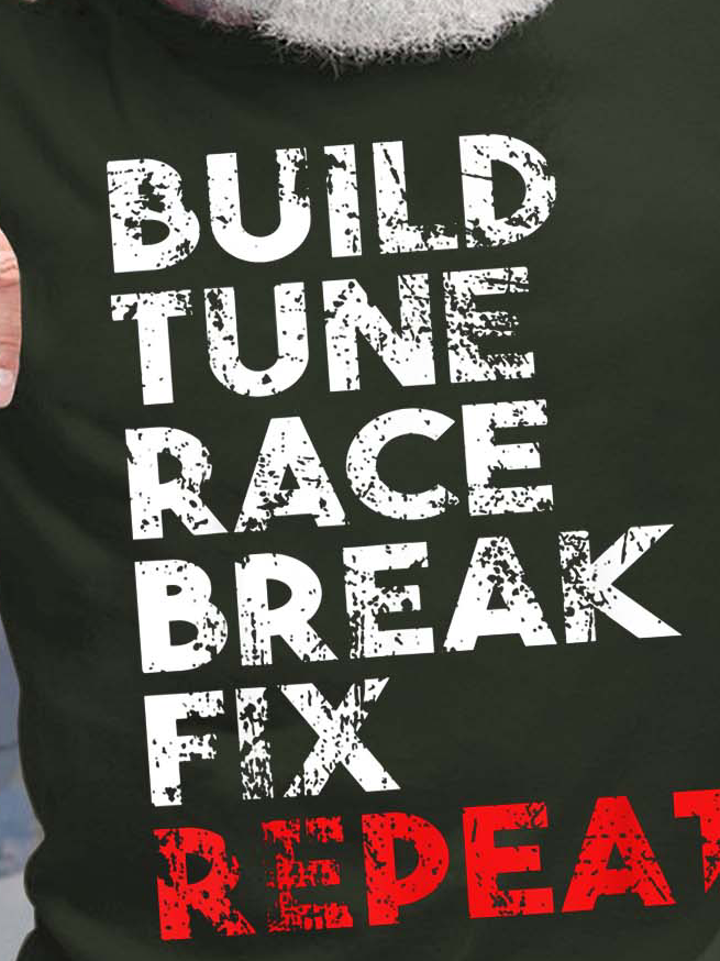 Men Build Tune Race Break Fix Repeat Fit Text Letters T-Shirt
