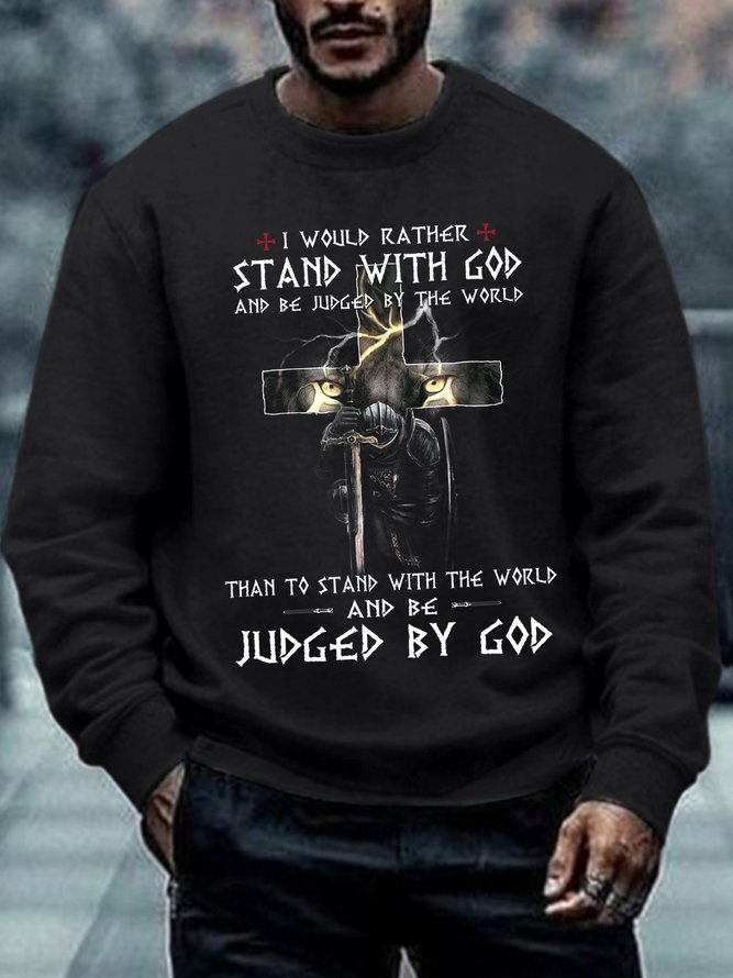 Men I Would Rather Stand With God And Be Judged By The World Text Letters  Sweatshirt