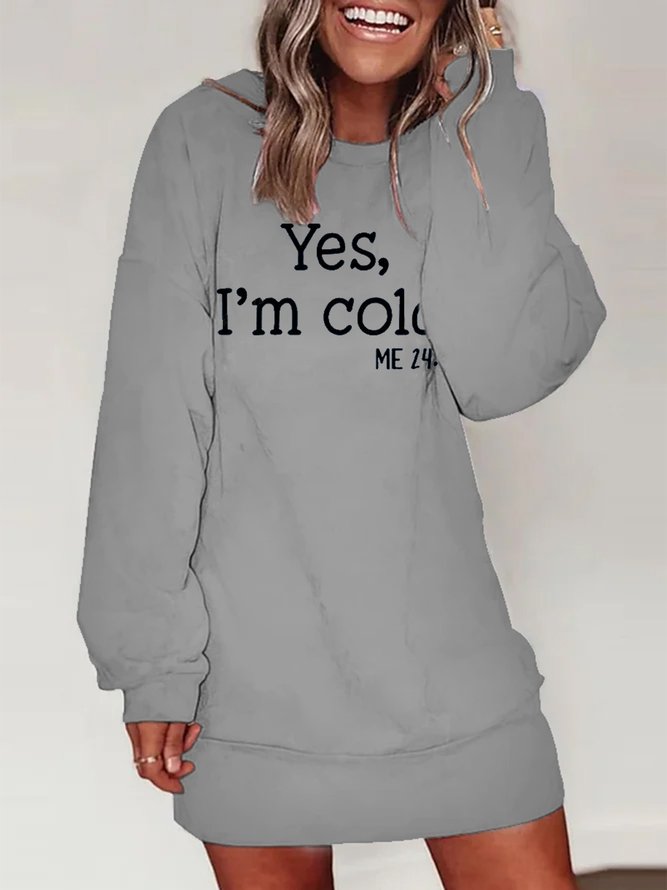 Women's I'm Cold Me 24 7 Letters Casual Sweatshirt Dress