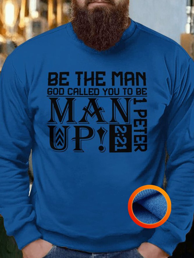 Be The Man God Called You To Be Man Up Men's Fleece Sweatshirt