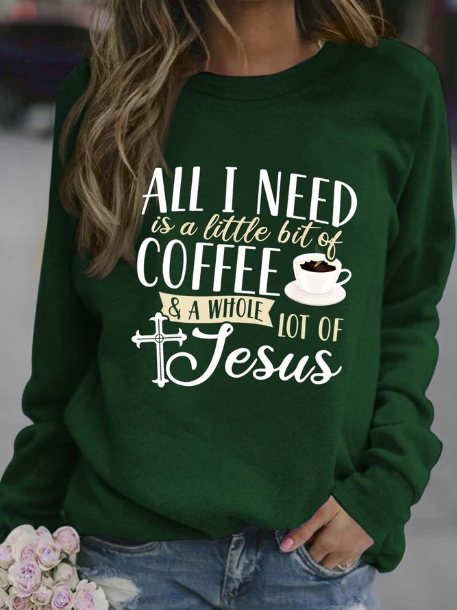 Women A Little Bit Of Coffee A Whole Lot Of Jesus Casual Sweatshirts