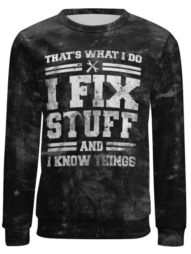 Men I Fix Stuff And I Know Things Crew Neck Text Letters Casual Sweatshirt