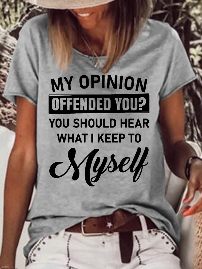 Womens My Opinion Offended You Crew Neck T-Shirt