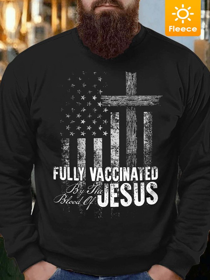 Men Fully Vaccinated By The Blood Of Jesus Fleece Crew Neck Casual Regular Fit Sweatshirt