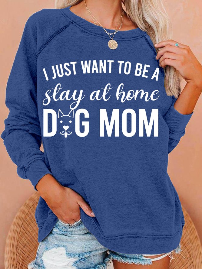 Womens STAY AT HOME DOG MOM Crew Neck Casual Sweatshirt