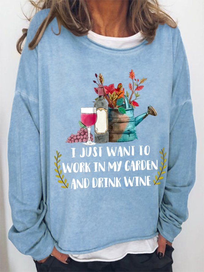 Women Funny Work In My Garden And Drink Wine Text Letters Crew Neck Simple Sweatshirts