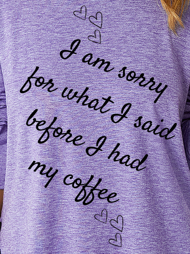 Lilicloth X Kat8lyst I Am Sorry For What I Said Before I Had My Coffee Women's Long Sleeve T-Shirt
