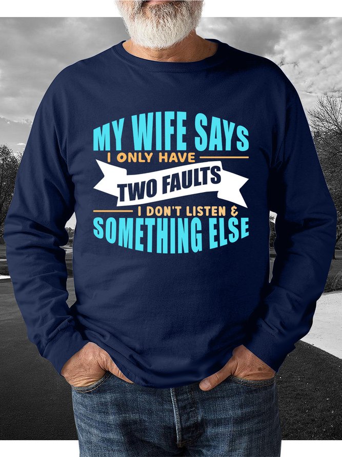 Lilicloth X Abu My Wife Says I Only Have Two Faults I Dont Listen And Something Else Men's Sweatshirt