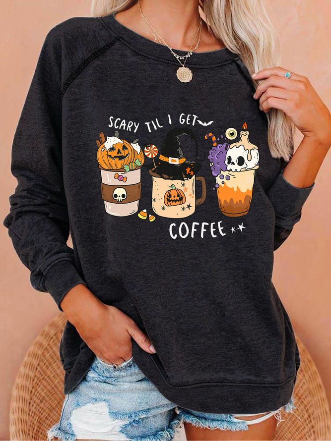 Women Funny Scary Til I Get Coffee Halloween Loose Sweatshirts