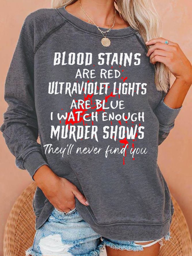 Womens Blood Stains Are Red Ultraviolet Lights Are Blue Casual Sweatshirts