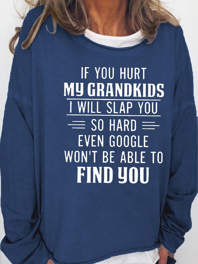 Womens Funny If You Hurt My Grandkids Sweatshirts