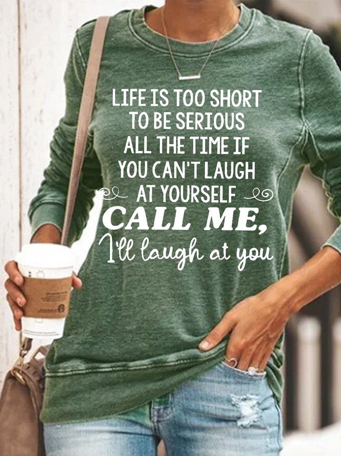 Womens Funny Life Is Too Short To Be Serious Casual Sweatshirts