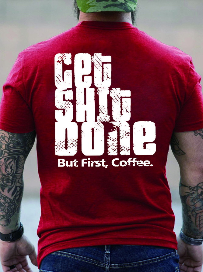Men Get Shit Done Coffee Cotton Text Letters T-Shirt