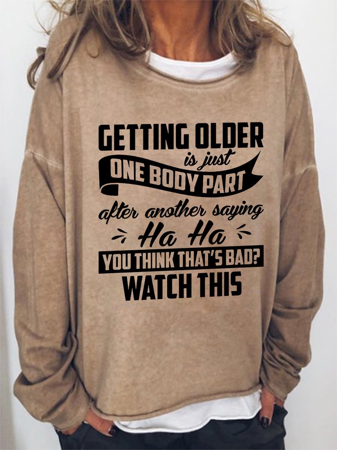 Women Getting Older Is Just One Body Part Text Letters Sweatshirts