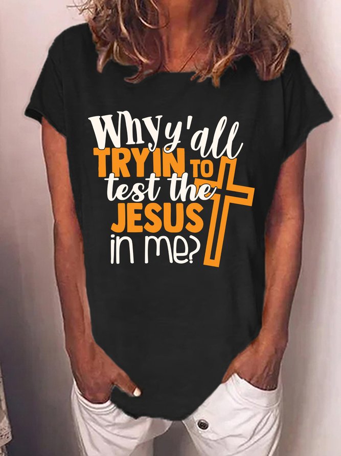 Why Y'all Tryin To Test The Jesus In Me Women's T-Shirt
