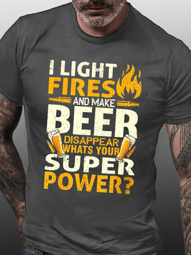 Men I Light Fires And Make Beer Disappear Cotton Text Letters Crew Neck T-Shirt