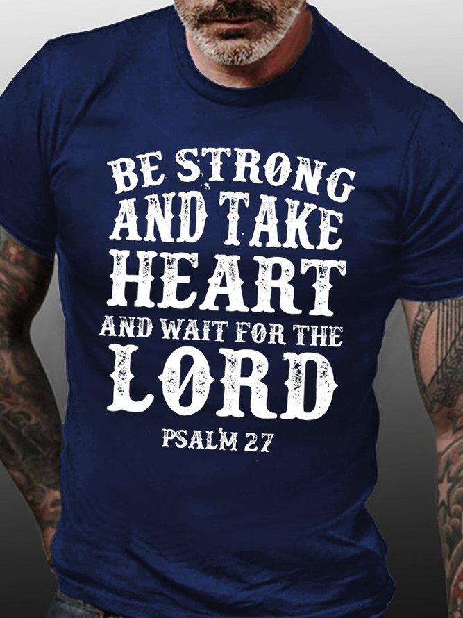 Be Strong And Take Heart And Wait For The Lord Psalm27 Men's T-Shirt
