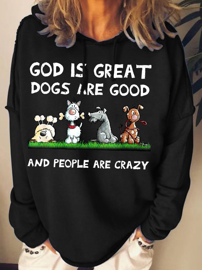 Womens funny God Is Great Dogs Are Good And People Are Crazy