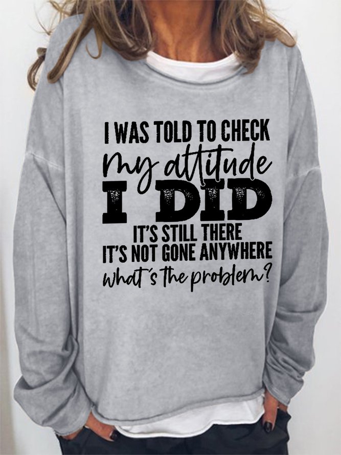 I Was Told To Check My Attitude Women Simple Crew Neck Sweatshirts