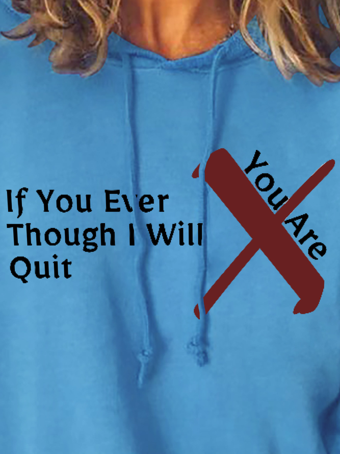 Lilicloth X Vithya If You Ever Though I Will Quit You Are Wrong Women's Sweatshirts