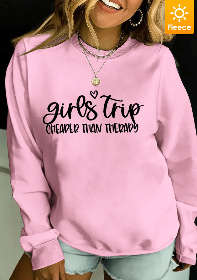 Girls Trip Better Than Therapy Fleece Women Simple Loose Text Letters Sweatshirts