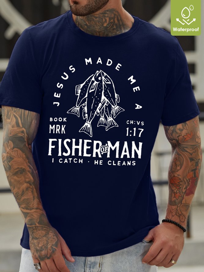 Men's Jesus Made Me A Fisher Of Man Waterproof Oilproof And Stainproof Fabric Loose Crew Neck Casual T-Shirt
