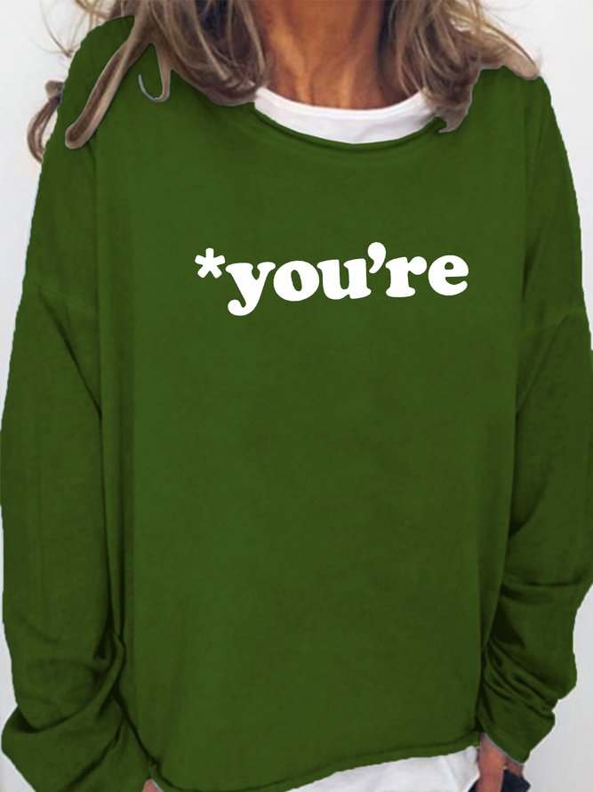 Women's Funny You're Casual Text Letters Sweatshirts