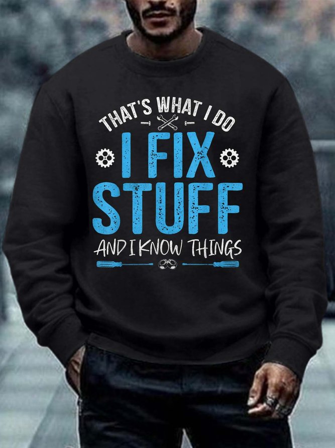 Men Fix stuff i Know Things Letters Regular Fit Sweatshirt