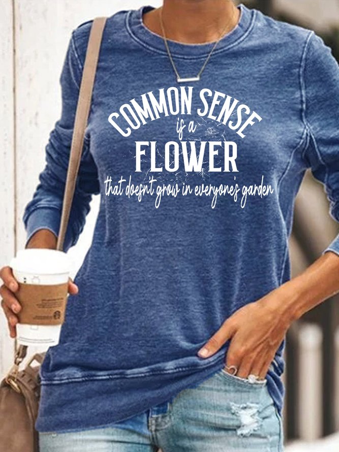 Womens Common Sense Is A Flower Letters Casual Sweatshirts