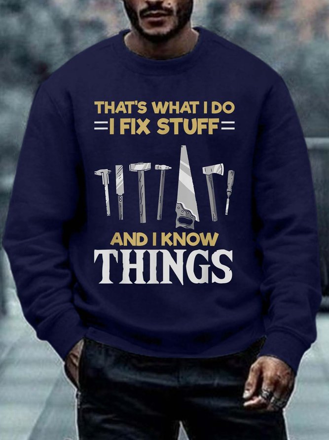 Men I Fix Stuff I Know THings Letters Casual Sweatshirt