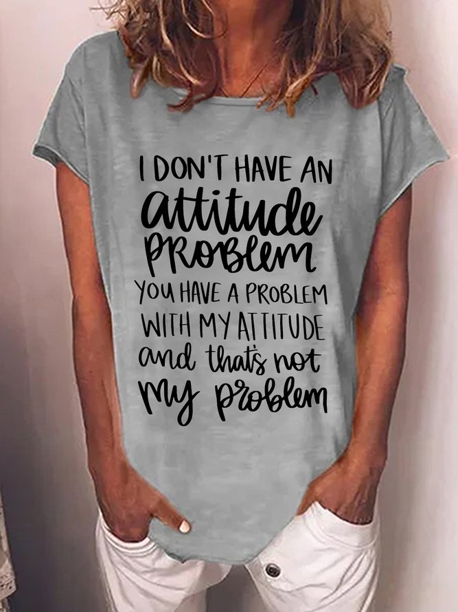 Women's I Don'T Have An Attitude Funny Text Letters Crew Neck Casual T-Shirt