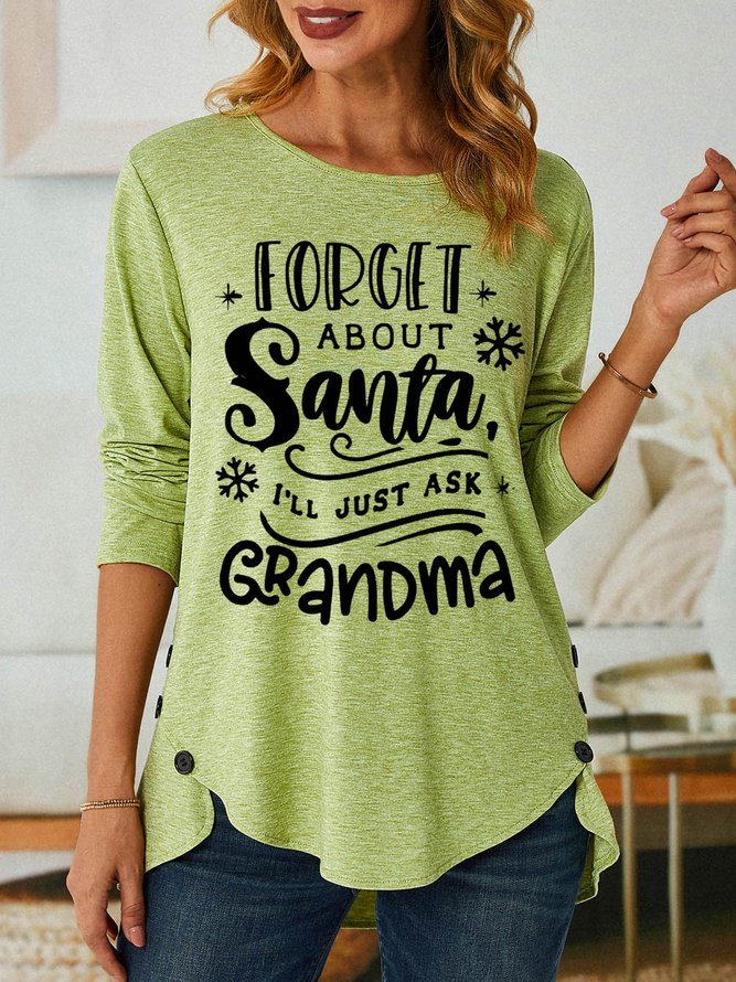 Women Forget About Santa I Ll Just Ask Grandma Simple Christmas Long sleeve Tops