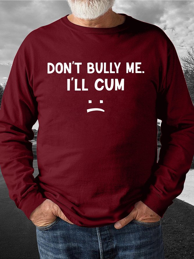 Men's Don't Bully Me Funny Text Letters Crew Neck Sweatshirt